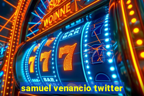 samuel venancio twitter